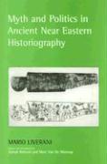 Myth and Politics in Ancient Near Eastern Historiography