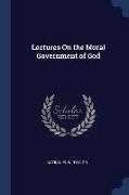 Lectures on the Moral Government of God