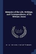 Memoirs of the Life, Writings, and Correspondence, of Sir William Jones