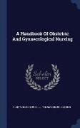 A Handbook of Obstetric and Gynaecological Nursing