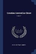 Creation Centred in Christ, Volume 1