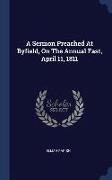 A Sermon Preached at Byfield, on the Annual Fast, April 11, 1811