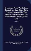Selections from the Letters, Despatches and Other State Papers Preserved in the Foreign Department of the Government of India, 1772-1785, Volume 1