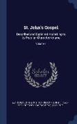 St. John's Gospel: Described and Explained According to Its Peculiar Character Volume, Volume 1