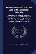 Mistress Davenant, the Dark Lady of Shakespeare's Sonnets: Demonstrating the Identity of the Dark Lady of the Sonnets and the Authorship and Satirical