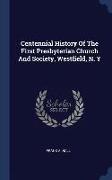 Centennial History of the First Presbyterian Church and Society, Westfield, N. y