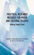 Practical Research Methods for Media and Cultural Studies