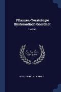 Pflanzen-Teratologie Systematisch Geordnet, Volume 2