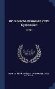 Griechische Grammatik Für Gymnasien: Syntax