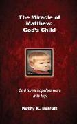 The Miracle of Matthew: God's Child: God Turns Hopelessness Into Joy!