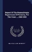 Report of the Pennsylvania Department of Forestry, for the Years ..., 1918-1919