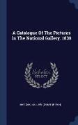 A Catalogue of the Pictures in the National Gallery. 1838