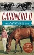 Canonero II: The Rags to Riches Story of the Kentucky Derby's Most Improbable Winner