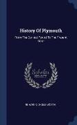 History of Plymouth: From the Earliest Period to the Present Time