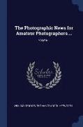The Photographic News for Amateur Photographers ..., Volume 1