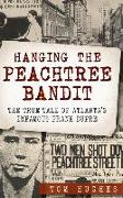 Hanging the Peachtree Bandit: The True Tale of Atlanta's Infamous Frank Dupre