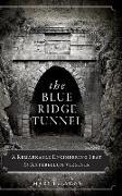 The Blue Ridge Tunnel: A Remarkable Engineering Feat in Antebellum Virginia