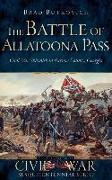 The Battle of Allatoona Pass: Civil War Skirmish in Bartow County, Georgia