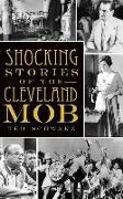 Shocking Stories of the Cleveland Mob