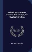 Iceland, Its Volcanoes, Geysers and Glaciers, by Charles S. Forbes