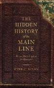 The Hidden History of the Main Line: From Philadelphia to Malvern