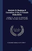 Matilde Di Shabran E Corradino, O Sia, Il Trionfo Della Belta: An Opera in Two Acts. as Represented at the New York Opera House, Feb.1834