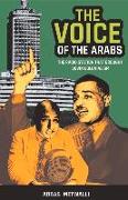 The Voice of the Arabs: The Radio Station That Brought Down Colonialism Volume 1