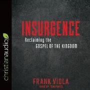 Insurgence: Reclaiming the Gospel of the Kingdom