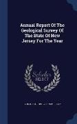 Annual Report of the Geological Survey of the State of New Jersey for the Year