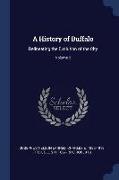 A History of Buffalo: Delineating the Evolution of the City, Volume 2