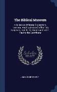 The Biblical Museum: A Collection of Notes Explanatory, Homiletic, and Illustrative on the Holy Scriptures, Vol. IV, the First Epistle of S