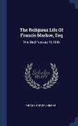 The Religious Life of Francis Markoe, Esq: Who Died February 16, 1848