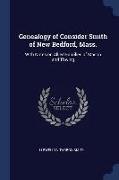 Genealogy of Consider Smith of New Bedford, Mass.: With Notes on Allied Families of Mason and Thwing