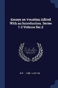 Essays on Vocation, Edited with an Introduction. Series 1-2 Volume Ser.2