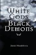 White Gods Black Demons: Second Edition