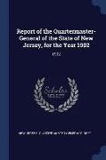 Report of the Quartermaster- General of the State of New Jersey, for the Year 1902: 1902
