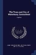 The Town and City of Waterbury, Connecticut, Volume 3