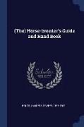 (the) Horse-Breeder's Guide and Hand Book