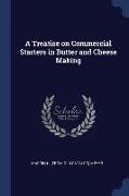 A Treatise on Commercial Starters in Butter and Cheese Making