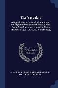 The Verbalist: A Manual Devoted to Brief Discussions of the Right and Wrong Use of Words, and to Some Other Matters of Interest to Th