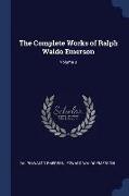 The Complete Works of Ralph Waldo Emerson, Volume 3