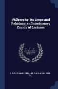 Philosophy, Its Scope and Relations, An Introductory Course of Lectures