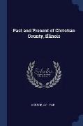 Past and Present of Christian County, Illinois