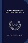 French Policy and the American Alliance of 1778