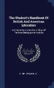 The Student's Handbook of British and American Literature: With Selections from the Writings of the Most Distinguished Authors