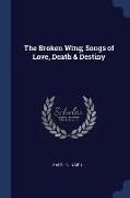 The Broken Wing, Songs of Love, Death & Destiny