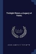 Twilight Hours, a Legacy of Verse