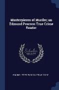 Masterpieces of Murder, An Edmund Pearson True Crime Reader