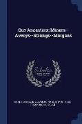 Our Ancestors, Miners--Averys--Strongs--Morgans