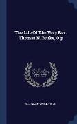 The Life of the Very REV. Thomas N. Burke, O.P